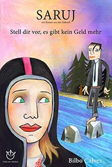 Saruj: Stell' dir vor, es gibt kein Geld mehr