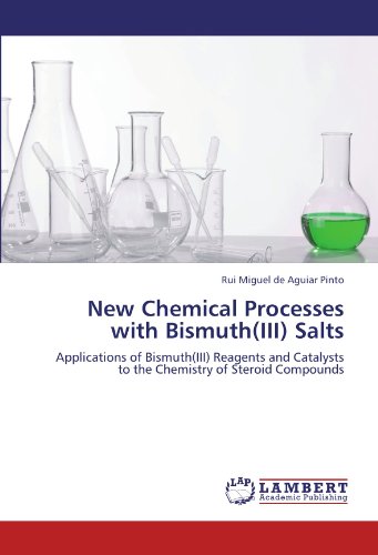 New Chemical Processes with Bismuth(III) Salts: Applications of Bismuth(III) Reagents and Catalysts to the Chemistry of Steroid Compounds