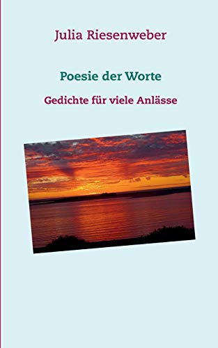 Poesie der Worte: Gedichte für viele Anlässe