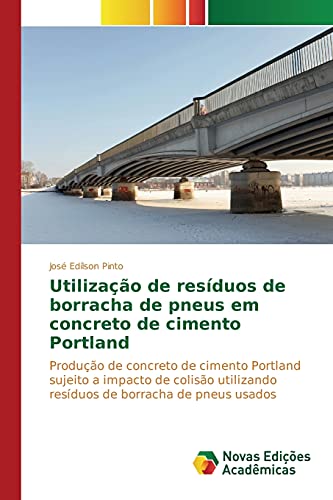 Utilização de resíduos de borracha de pneus em concreto de cimento Portland: Produção de concreto de cimento Portland sujeito a impacto de colisão utilizando resíduos de borracha de pneus usados