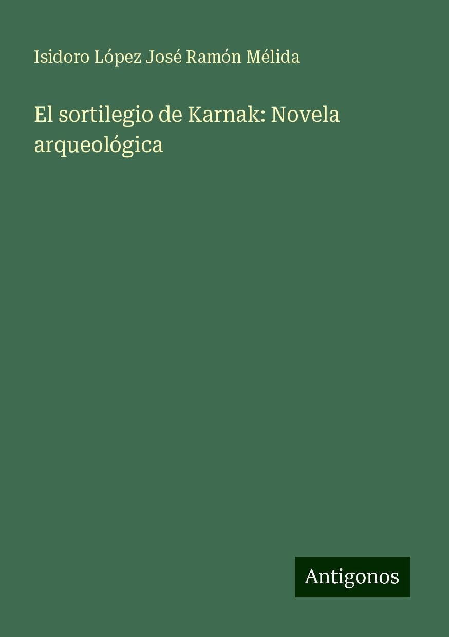 El sortilegio de Karnak: Novela arqueológica