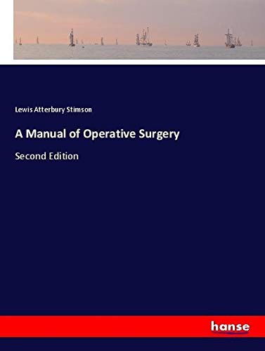 A Manual of Operative Surgery: Second Edition