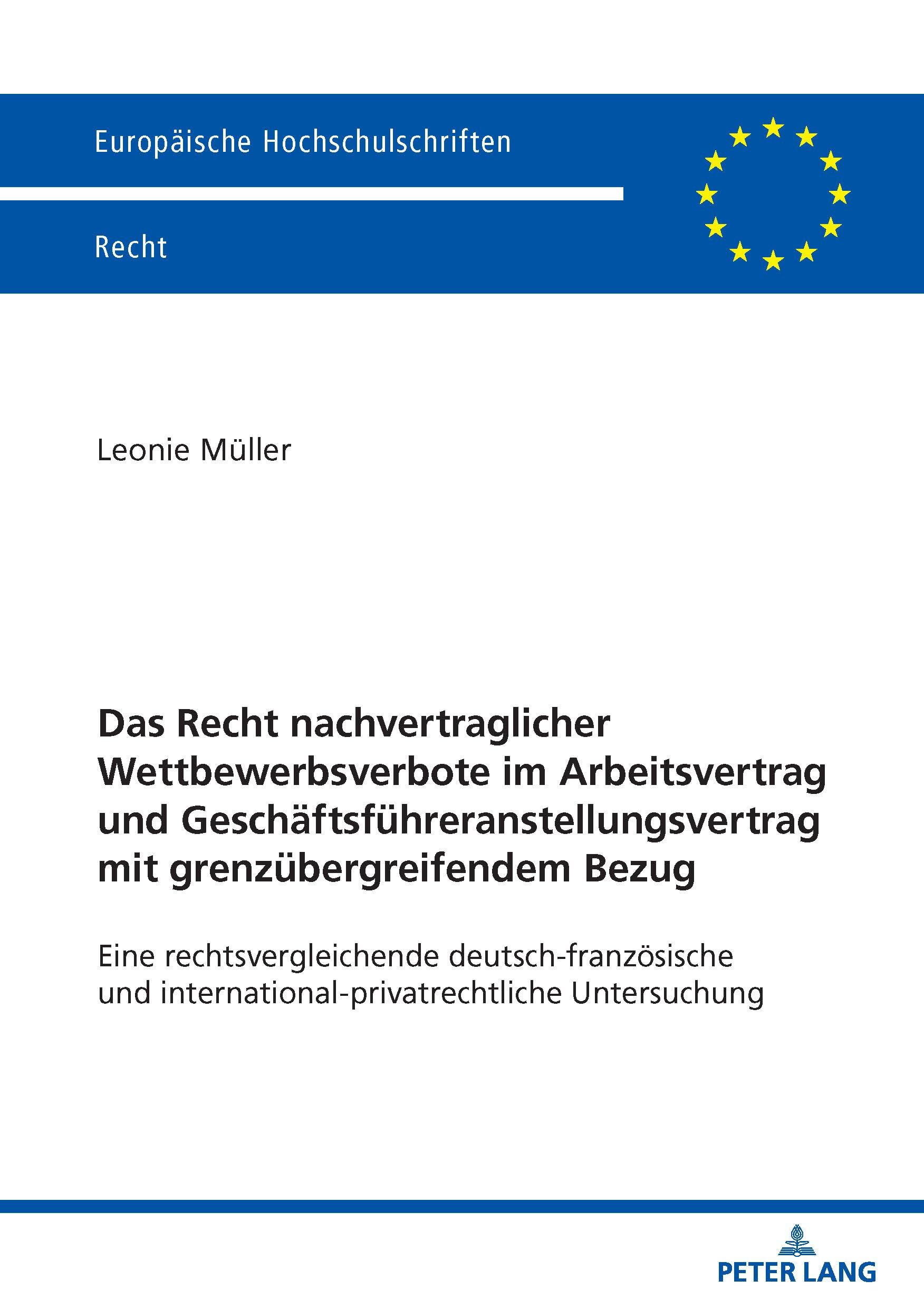 Das Recht nachvertraglicher Wettbewerbsverbote im Arbeitsvertrag und Geschäftsführeranstellungsvertrag mit grenzübergreifendem Bezug
