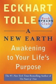 A New Earth (Oprah #61): Awakening to Your Life's Purpose (Oprah's Book Club)