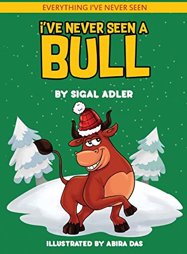 I've Never Seen A Bull: Children's books To Help Kids Sleep with a Smile (Everything I've Never Seen. Bedtime Book for Kids, Band 3)