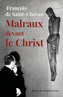 Malraux devant le Christ