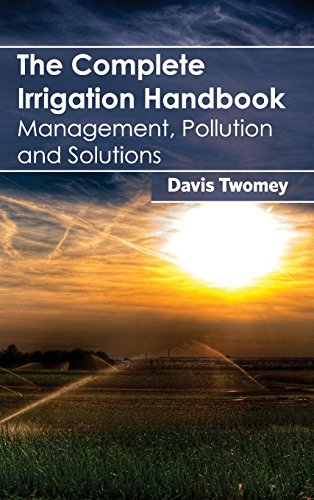 The Complete Irrigation Handbook: Management, Pollution and Solutions