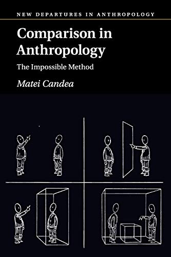 Comparison in Anthropology: The Impossible Method (New Departures in Anthropology)