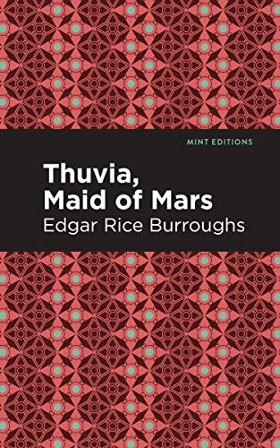 Thuvia, Maid of Mars (Mint Editions―Scientific and Speculative Fiction)