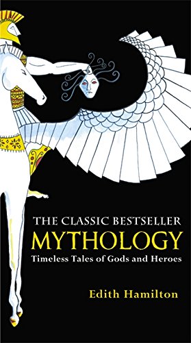 Hamilton, Edith: Mythology. 75th Anniversary Illustrated Edition