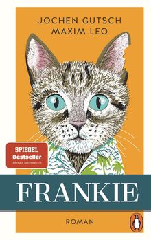 Frankie: Roman. Der Spiegel-Bestseller um den „außergewöhnlichen“ Kater - endlich als Taschenbuch