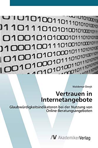 Vertrauen in Internetangebote: Glaubwürdigkeitsindikatoren bei der Nutzung von Online-Beratungsangeboten