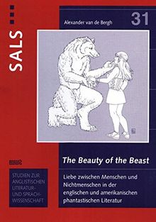 The Beauty of the Beast: Liebe zwischen Menschen und Nichtmenschen in der englischen und amerikanischen phantastischen Literatur (SALS)