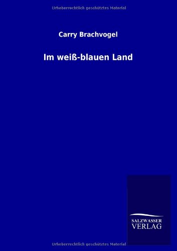 Im weiß-blauen Land