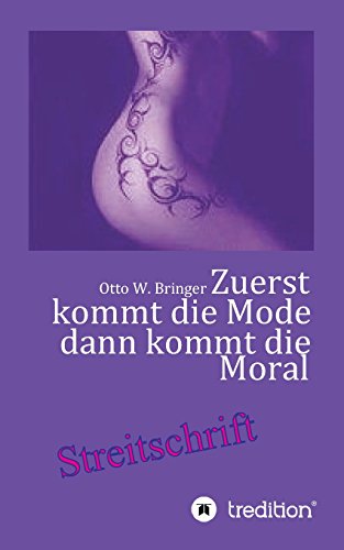 Zuerst kommt die Mode und dann kommt die Moral: Wer im Mainstream schwimmt braucht einen Rettungsring