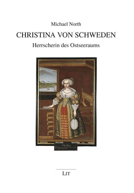 Christina von Schweden: Herrscherin des Ostseeraums