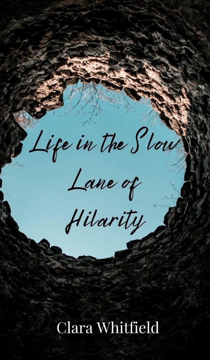 Life in the Slow Lane of Hilarity