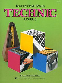 Bastien Piano Basics: Technic Level 3: Noten für Klavier (Wp213)