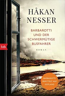 Barbarotti und der schwermütige Busfahrer: Roman (Gunnar Barbarotti, Band 6)