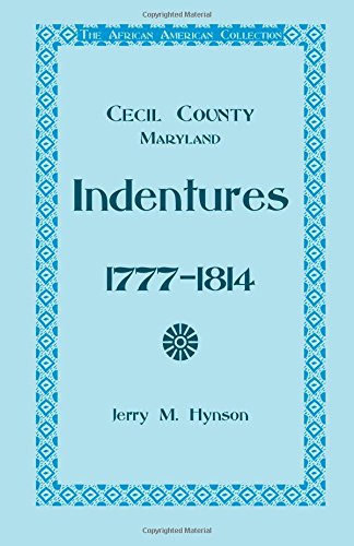 The African American Collection, Indentures, Cecil County, Maryland 1777-1814
