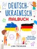 Deutsch-Ukrainisch Malbuch: Deutsch lernen und malen für Ukrainer
