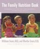 The Family Nutrition Book: Everything You Need to Know About Feeding Your Children - From Birth to Age Two