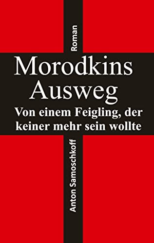 Morodkins Ausweg: Von einem Feigling, der keiner mehr sein wollte