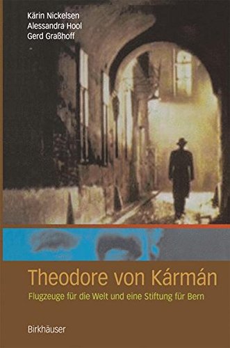 Theodore von Kármán: Flugzeuge für die Welt und eine Stiftung für Bern