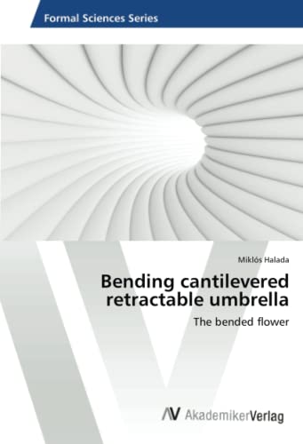 Bending cantilevered retractable umbrella: The bended flower