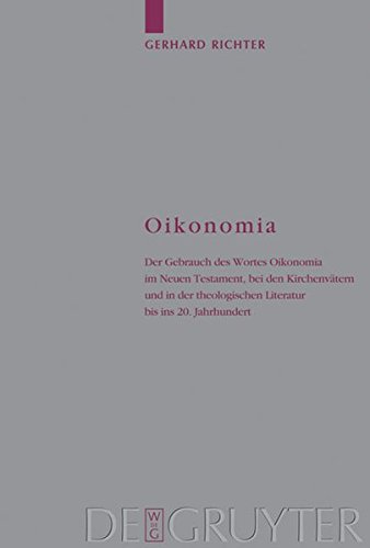 Oikonomia: Der Gebrauch des Wortes Oikonomia im Neuen Testament, bei den Kirchenvätern und in der theologischen Literatur bis ins 20. Jahrhundert