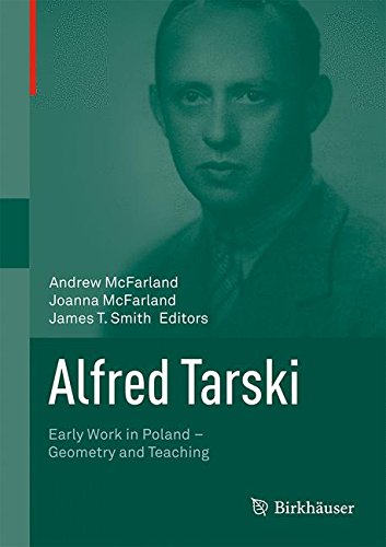 Alfred Tarski: Early Work in Poland_Geometry and Teaching