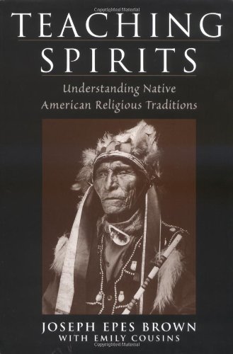 Teaching Spirits: Understanding Native American Religious Traditions