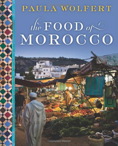 Wolfert, Paula: The Food of Morocco