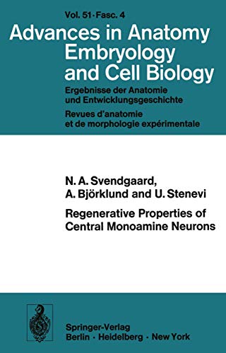 Regenerative Properties of Central Monoamine Neurons: Studies in the Adult Rat Using Cerebral Iris Implants as Targets (Advances in Anatomy, Embryology and Cell Biology, 51/4)