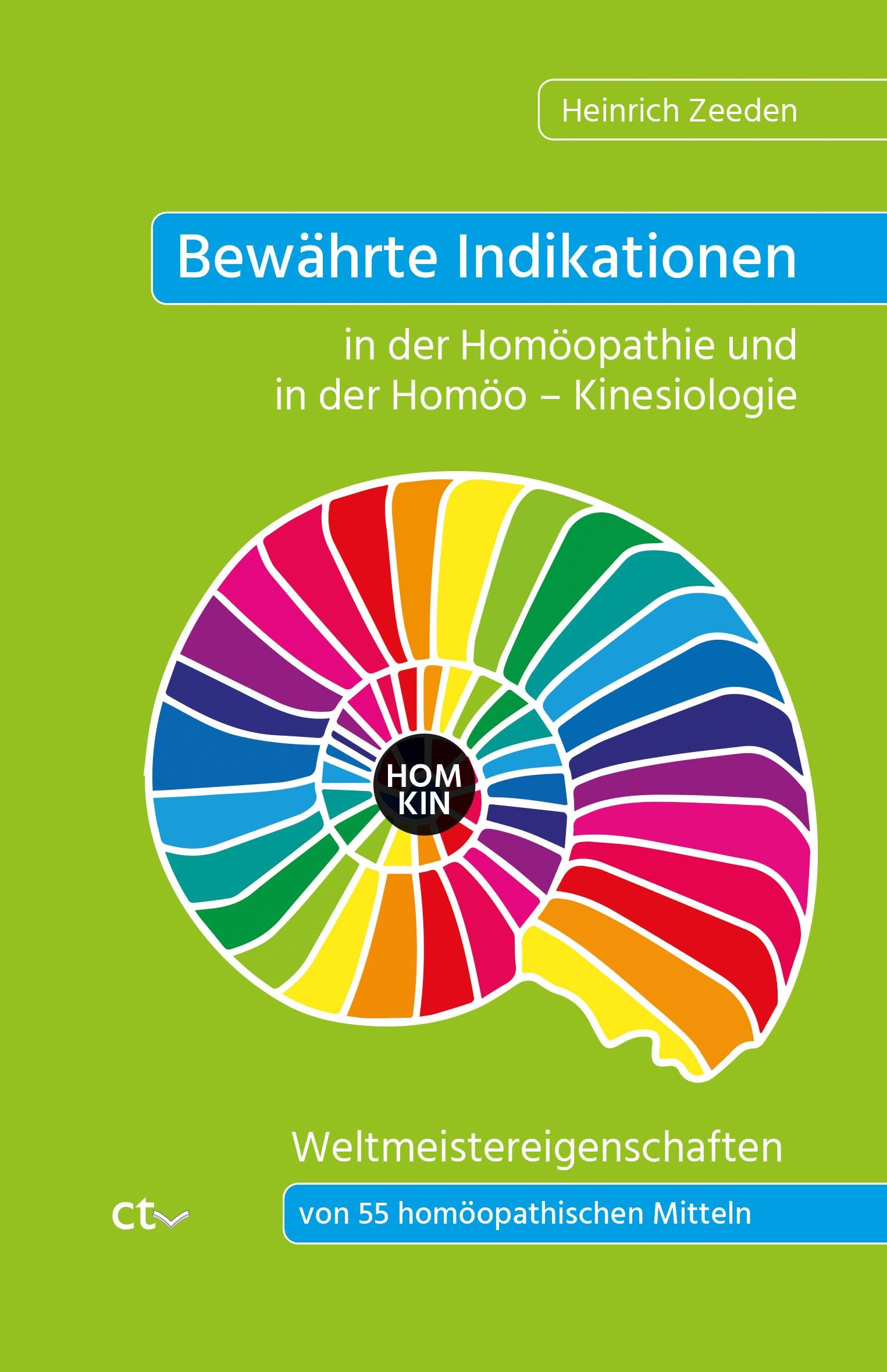 Bewährte Indikationen in der Homöopathie und in der Homöo – Kinesiologie: Weltmeistereigenschaften von 55 homöopathischen Mitteln