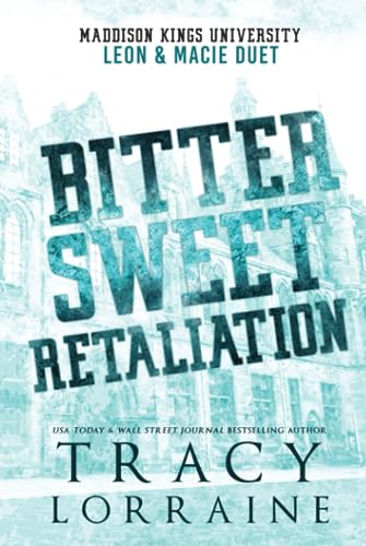 Bitter Sweet Retaliation: Leon & Macie Duet: A Dark Bully College Romance: Leon and Macie Duet