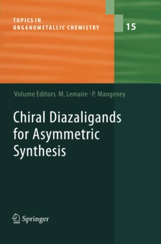 Chiral Diazaligands for Asymmetric Synthesis (Topics in Organometallic Chemistry, Band 15)