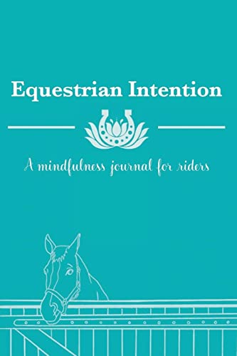 Equestrian Intention: A Mindfulness Journal for Riders