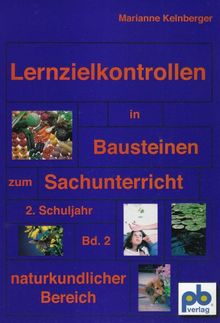 Lernzielkontrollen in Bausteinen für den Sachunterricht 2 Bd. 02: Naturkundlicher Bereich