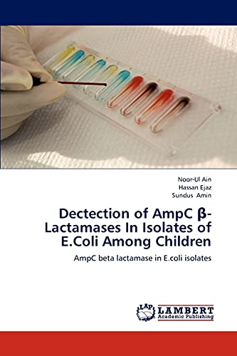 Dectection of AmpC β-Lactamases In Isolates of E.Coli Among Children: AmpC beta lactamase in E.coli isolates