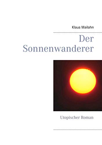 Der Sonnenwanderer: Utopischer Roman (Die Reisen des Nauthon)