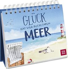 Glück hat vier Buchstaben: MEER: Spiralbuch zum Aufstellen mit Sprüchen und Illustrationen für alle Küstenkinder und Wellenreiter (Geschenke für alle, die das Meer lieben)