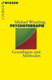 Psychotherapie: Grundlagen und Methoden