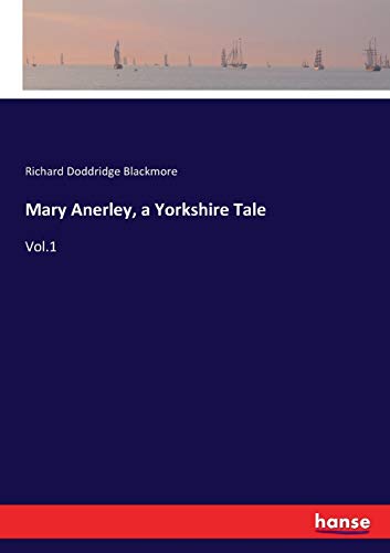 Mary Anerley, a Yorkshire Tale: Vol.1