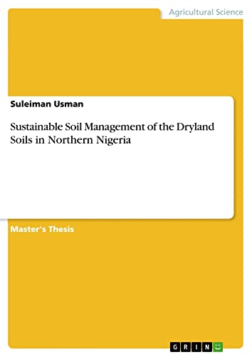 Sustainable Soil Management of the Dryland Soils in Northern Nigeria: Magisterarbeit