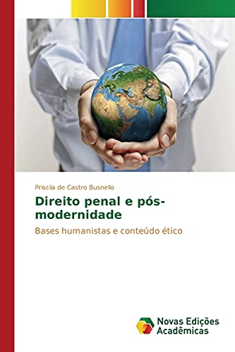 Direito penal e pós-modernidade: Bases humanistas e conteúdo ético
