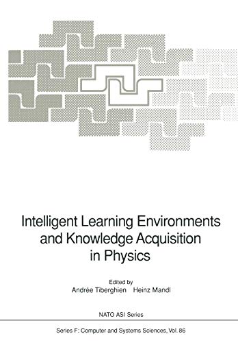 Intelligent Learning Environments and Knowledge Acquisition in Physics (Nato ASI Series (closed) / Nato ASI Subseries F: (closed)) (NATO ASI Subseries F:, 86, Band 86)