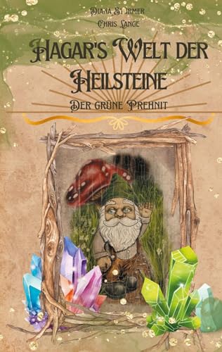 Hagar´s Welt der Heilsteine: Der grüne Prehnit