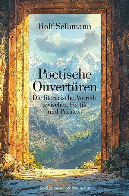 Poetische Ouvertüren: Die literarische Vorrede zwischen Poetik und Paratext