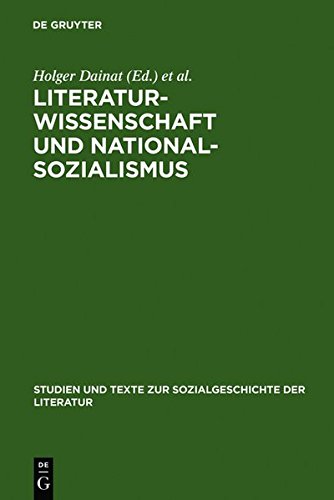 Literaturwissenschaft und Nationalsozialismus (Studien und Texte zur Sozialgeschichte der Literatur, Band 99)